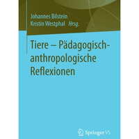 Tiere - P?dagogisch-anthropologische Reflexionen [Paperback]