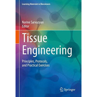 Tissue Engineering: Principles, Protocols, and Practical Exercises [Paperback]