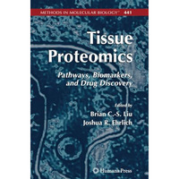 Tissue Proteomics: Pathways, Biomarkers, and Drug Discovery [Paperback]