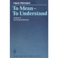 To Mean  To Understand: Problems of Psychological Semantics [Paperback]