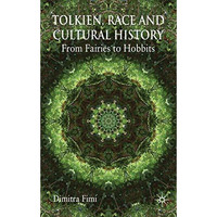 Tolkien, Race and Cultural History: From Fairies to Hobbits [Hardcover]