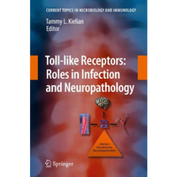 Toll-like Receptors: Roles in Infection and Neuropathology [Paperback]