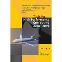 Tools for High Performance Computing 2018 / 2019: Proceedings of the 12th and of [Hardcover]