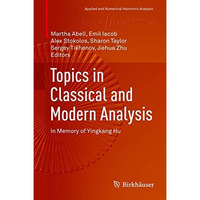 Topics in Classical and Modern Analysis: In Memory of Yingkang Hu [Hardcover]