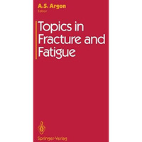 Topics in Fracture and Fatigue [Paperback]