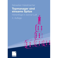 Topmanager sind einsame Spitze: H?henfl?ge in d?nner Luft [Paperback]