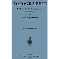 Topographie: Leitfaden f?r das topographische Aufnehmen [Paperback]