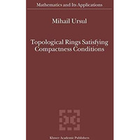 Topological Rings Satisfying Compactness Conditions [Paperback]