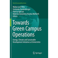 Towards Green Campus Operations: Energy, Climate and Sustainable Development Ini [Paperback]