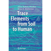 Trace Elements from Soil to Human [Paperback]