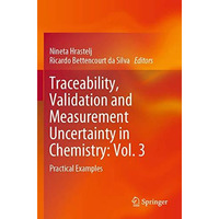 Traceability, Validation and Measurement Uncertainty in Chemistry: Vol. 3: Pract [Paperback]