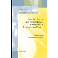 Transdisciplinarity: Joint Problem Solving among Science, Technology, and Societ [Paperback]