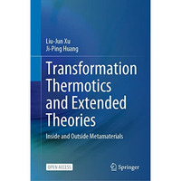 Transformation Thermotics and Extended Theories: Inside and Outside Metamaterial [Hardcover]