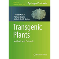 Transgenic Plants: Methods and Protocols [Hardcover]