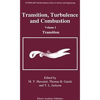 Transition, Turbulence and Combustion: Volume I: Transition [Paperback]