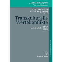 Transkulturelle Wertekonflikte: Theorie und wirtschaftsethische Praxis [Paperback]