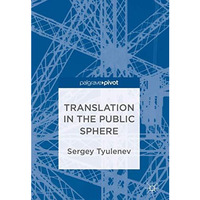 Translation in the Public Sphere [Hardcover]