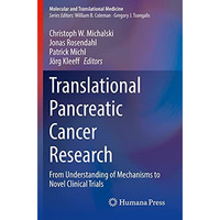 Translational Pancreatic Cancer Research: From Understanding of Mechanisms to No [Paperback]