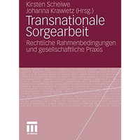 Transnationale Sorgearbeit: Rechtliche Rahmenbedingungen und gesellschaftliche P [Paperback]