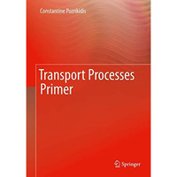 Transport Processes Primer [Hardcover]