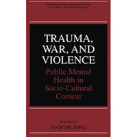 Trauma, War, and Violence: Public Mental Health in Socio-Cultural Context [Paperback]