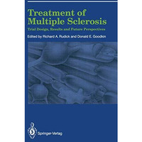 Treatment of Multiple Sclerosis: Trial Design, Results, and Future Perspectives [Paperback]