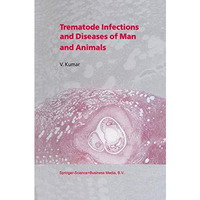 Trematode Infections and Diseases of Man and Animals [Paperback]