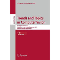 Trends and Topics in Computer Vision: ECCV 2010 Workshops, Heraklion, Crete, Gre [Paperback]