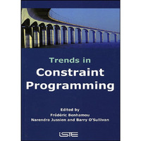 Trends in Constraint Programming [Hardcover]