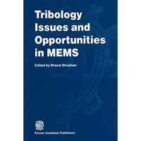 Tribology Issues and Opportunities in MEMS: Proceedings of the NSF/AFOSR/ASME Wo [Paperback]