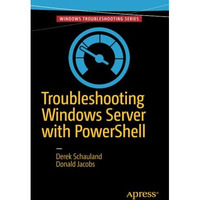 Troubleshooting Windows Server with PowerShell [Paperback]