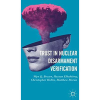 Trust in Nuclear Disarmament Verification [Hardcover]