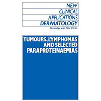 Tumours, Lymphomas and Selected Paraproteinaemias [Paperback]