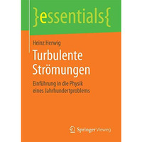 Turbulente Str?mungen: Einf?hrung in die Physik eines Jahrhundertproblems [Paperback]