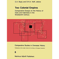 Two Colonial Empires: Comparative Essays on the History of India and Indonesia i [Hardcover]