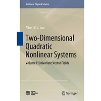 Two-Dimensional Quadratic Nonlinear Systems: Volume I: Univariate Vector Fields [Hardcover]