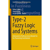 Type-2 Fuzzy Logic and Systems: Dedicated to Professor Jerry Mendel for his Pion [Hardcover]