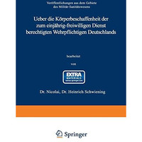 Ueber die K?rperbeschaffenheit der zum einj?hrig-freiwilligen Dienst berechtigte [Paperback]