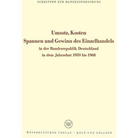 Umsatz, Kosten, Spannen und Gewinn des Einzelhandels: In der Bundesrepublik Deut [Paperback]