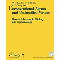 Unconventional Agents and Unclassified Viruses: Recent Advances in Biology and E [Paperback]