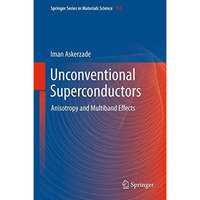 Unconventional Superconductors: Anisotropy and Multiband Effects [Paperback]