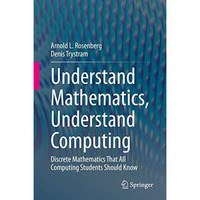 Understand Mathematics, Understand Computing: Discrete Mathematics That All Comp [Hardcover]