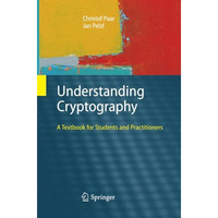 Understanding Cryptography: A Textbook for Students and Practitioners [Paperback]