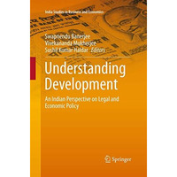 Understanding Development: An Indian Perspective on Legal and Economic Policy [Paperback]