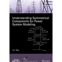 Understanding Symmetrical Components for Power System Modeling [Hardcover]