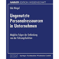 Ungenutzte Personalressourcen in Unternehmen: M?gliche Folgen der Entbindung von [Paperback]