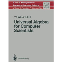 Universal Algebra for Computer Scientists [Paperback]