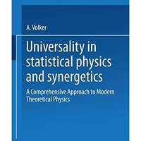 Universality in Statistical Physics and Synergetics: A Comprehensive Approach to [Paperback]