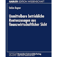 Unmittelbare betriebliche Rentenzusagen aus finanzwirtschaftlicher Sicht [Paperback]