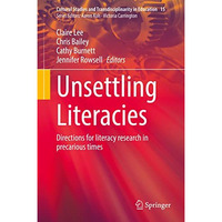 Unsettling Literacies: Directions for literacy research in precarious times [Hardcover]